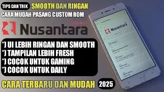 RINGAN & SMOOTH DENGAN ROM NUSANTARA PROJECT ! CARA MEMASANG ROM NUSANTARA PROJECT DI DEVICE ANDROID