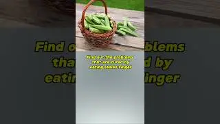Find out the problems that are cured by eating ladies finger | #shorts