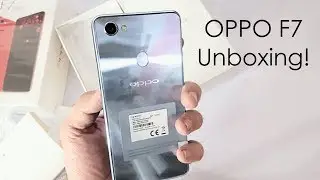 OPPO F7 Unboxing, First Look & Setup!