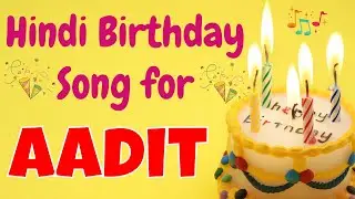 Happy Birthday Aadit Song | Birthday Song for Aadit | Happy Birthday Aadit Song Download