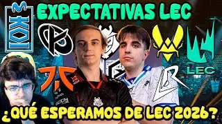 ¿Qué esperamos de la LEC 2026? Mis expectativas y peticiones para el próxima año de LEC