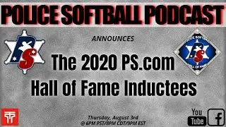 Police Softball Video/Podcast | Ep. 13 PS.com 2020 Hall of Fame Announcement
