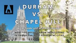 Durham vs. Chapel Hill: More Than A Sports Rivalry | Which North Carolina City is Right for You?