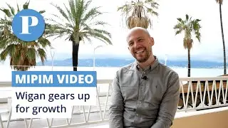 Wigan gears up for growth | MIPIM 2025
