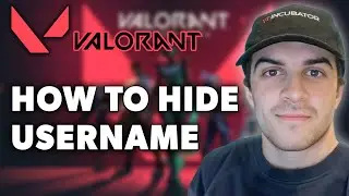 How To Hide Username in Valorant (Full 2024 Guide)