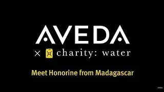 Aveda X Charity: Water | Meet Honorine from Madagascar | Aveda