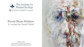 Person Means Relation: A Lecture by David Walsh