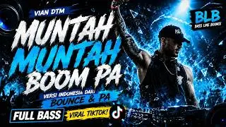 MUNTAH MUNTAH BOOM PA | Versi Indonesia dari Bounce & Pa | Full Bass Viral TikTok