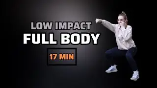 17 Min 🔥 LOW IMPACT Full Body Workout | No Jumping, No Equipment! (STANDING)