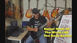Guitar Hack of The Week !!! THE ROCK DOCTOR !!