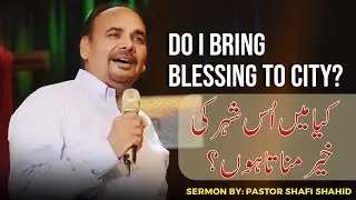 Bless the City God Planted You In | Powerful Biblical Revelation by Pastor Shafi Shahid