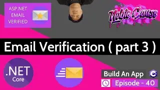 Asp Net Core Tutorial | MVC - Email Verification - PART 3 | C# | MVC- ep42 | Build An App In C#