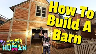 How To Build A Barn in Once Human