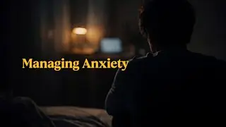 Understanding Managing Anxiety in Simple Chinese