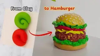 Turning Clay into a Realistic Burger 🍔 | Easy Clay Food for Beginners