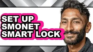 How to Set Up Smonet Smart Lock (easy Method)
