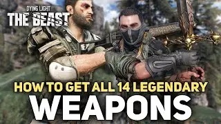 Dying Light The Beast - How To Get All 14 Legendary Weapons & Blueprints