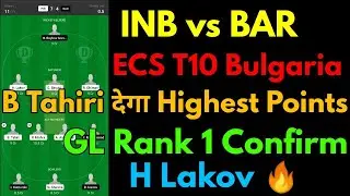 INB vs BAR Dream11 GL Winnings Tips & Tricks || Fancode ECS Bulgaria T10