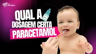 PARACETAMOL INFANTIL: QUAL A DOSE CERTA? EVITE ERROS PERIGOSOS! | Dra. Tati Lemos