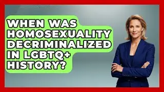 When Was Homosexuality Decriminalized In LGBTQ+ History? - Queer Teens United