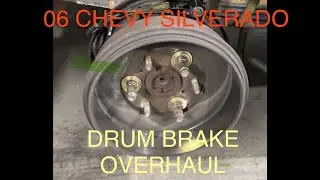 2006 Chevy Silverado Drum Brake Overhaul and Replacement