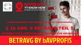 ⚒️BETRAVG § 1b ABS 5 - [DIE UNVERFALLBARKEIT & DURCHFÜHRUNG DER BETRIEBLICHEN ALTERSVORSORGE] Teil5