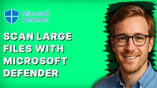 How to Scan Large Files with Microsoft Defender [2026 Full Guide]