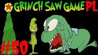 Zagrajmy w Grinch Saw Game [PL] Saw Game #50 - Przyszła kryska na Grinch'ka