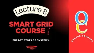 Energy Storage Systems | Lecture 8 | Smart Grid Course