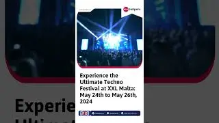 Experience the Ultimate Techno Festival at XXL Malta
