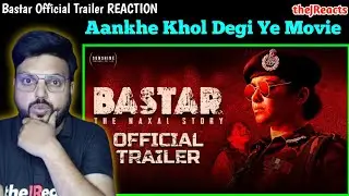 Bastar Official Trailer | REACTION | By theJReacts