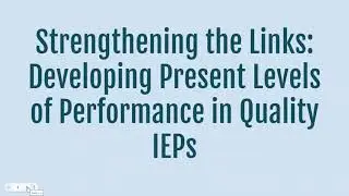Strengthening Links:  Developing Present Levels of Performance in Quality IEPs