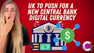 Britcoin: U.K. Keen to Push Ahead with New Central Bank Digital Currency