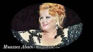 Muazzez Abacı ~ Kır dostum