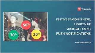 Festive Season Is Here, Lighten Up Your Sale Using Push Notifications