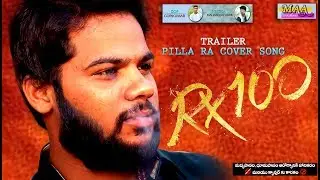 Pillaa Raa Full Video Song HD|| #RX100 Cover Song TRAILER