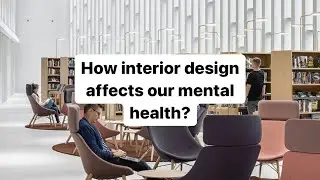 How interior design affects our mental health?