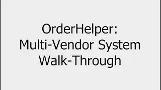 OrderHelper Multi-Vendor System Walk-Through