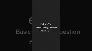 #shorts || 64/75 Basic coding question challenge #coding @dragcoder