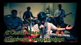 d'Castle Band - Menyesal Mencintaimu (Official Video)