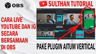 TUTORIAL OBS  CARA  LIVE YOUTUBE DAN INSTAGRAM BERSAMAAN PAKE PLUGIN AITUM VERTICAL
