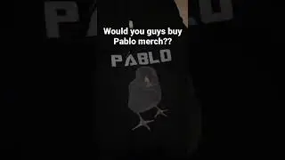 Pablo merch?