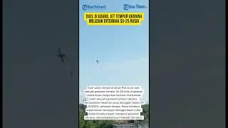 Duel di Udara, Jet Tempur UkrainaMeledak Ditembak Su-25 Rusia