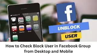 How to Check Block User in Facebook Group from Desktop and Mobile