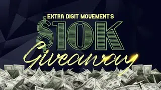 Extra Digit Movement's $10k GIVEAWAY!