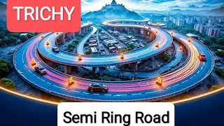 Trichy Semi-Ring Road project|Panjapur|Thuvakudi|Mathur|Jeeyapuram|Trichy-Madurai|Tiruchi-Karur|