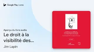 Le droit &agrave; la visibilit&eacute; des minorit&eacute;s&hellip; de Jim Lapin &middot; Extrait du livre&nbsp;audio