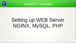 Setting up WEB Server NGINX + PHP + MySQL. CentOS 7 Tutorials