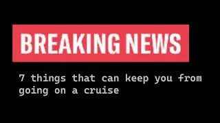 Avoid Disaster: 7 Startling Factors That Could Ruin Your Cruise Vacation