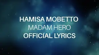 Hamisa Mobetto - Madam Hero (Official Lyrics)